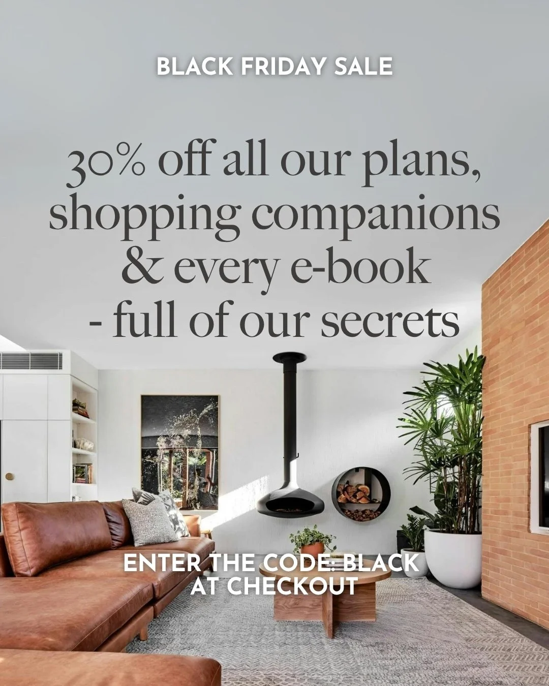 You could say we&rsquo;ve officially drunk the Black Friday Kool-Aid&hellip; 🖤

Yep &mdash; we&rsquo;re joining in! Enjoy 30% OFF EVERYTHING on our website right now.
That means:
✨ All our interior + architectural plans
✨ Every shopping companion + 