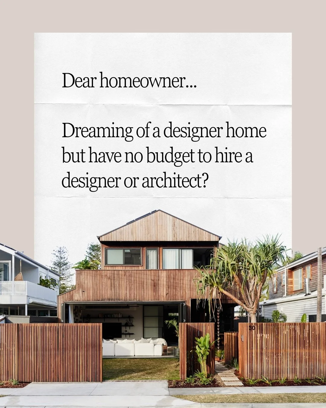 Dear homeowner,
Did you know that full architectural and interior design plans for a home can cost anywhere between $25,000&ndash;$100,000? We know &mdash; because we&rsquo;ve spent over 20 years creating them and designing more than 400 homes.

But 