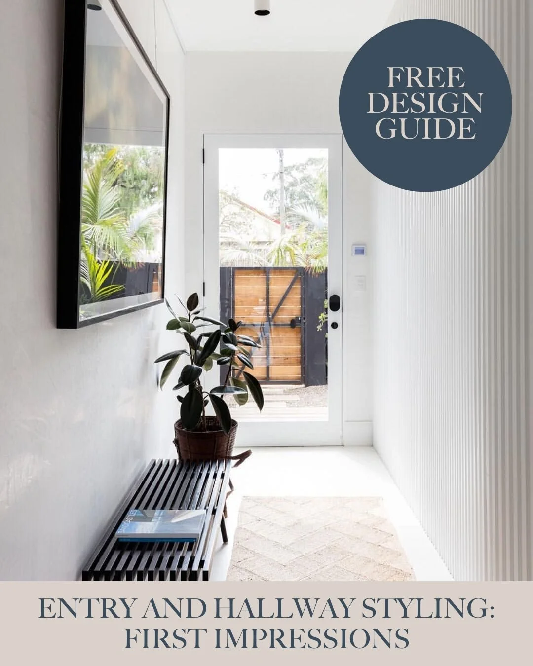 Minimalist entryway with a bench, potted plant, framed artwork, glass door, and outdoor gate, with text overlay about free design guide and entry/hallway styling.
