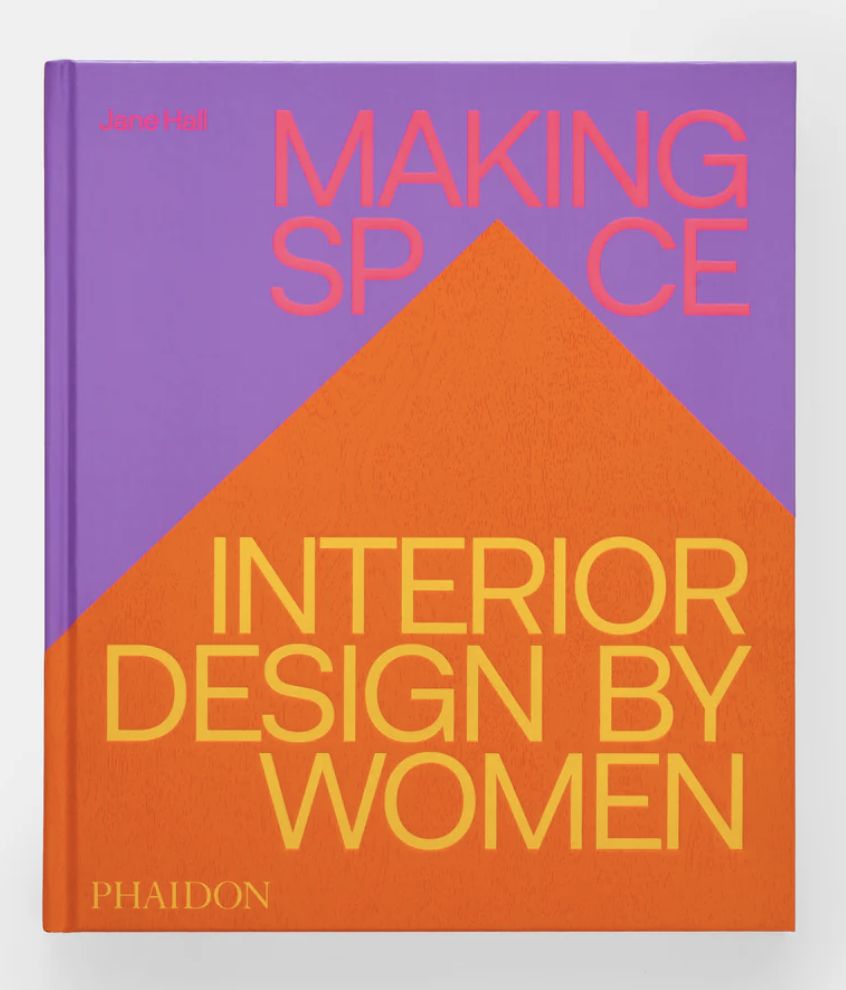 Book titled "Making Space: Interior Design by Women" with a purple and orange cover, authored by Jane Hall, published by Phaidon.