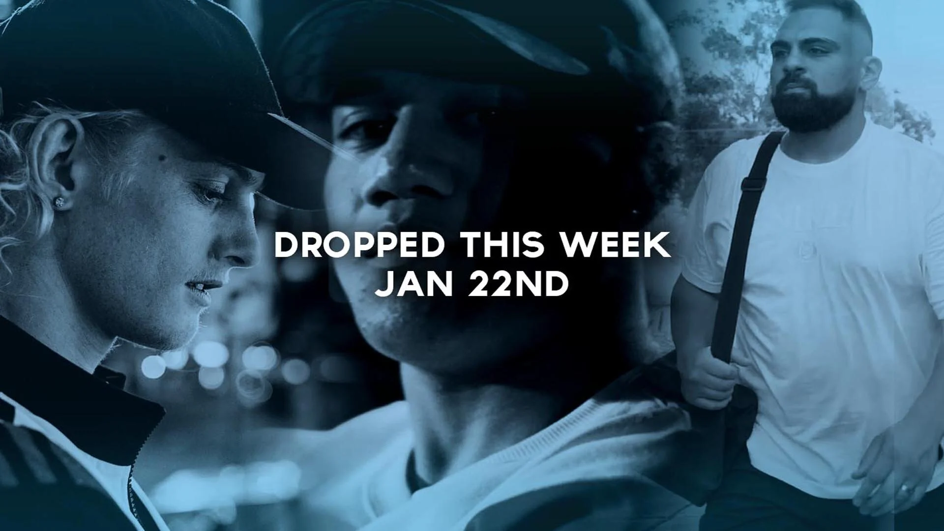 DROPPED THIS WEEK: JAN 22ND