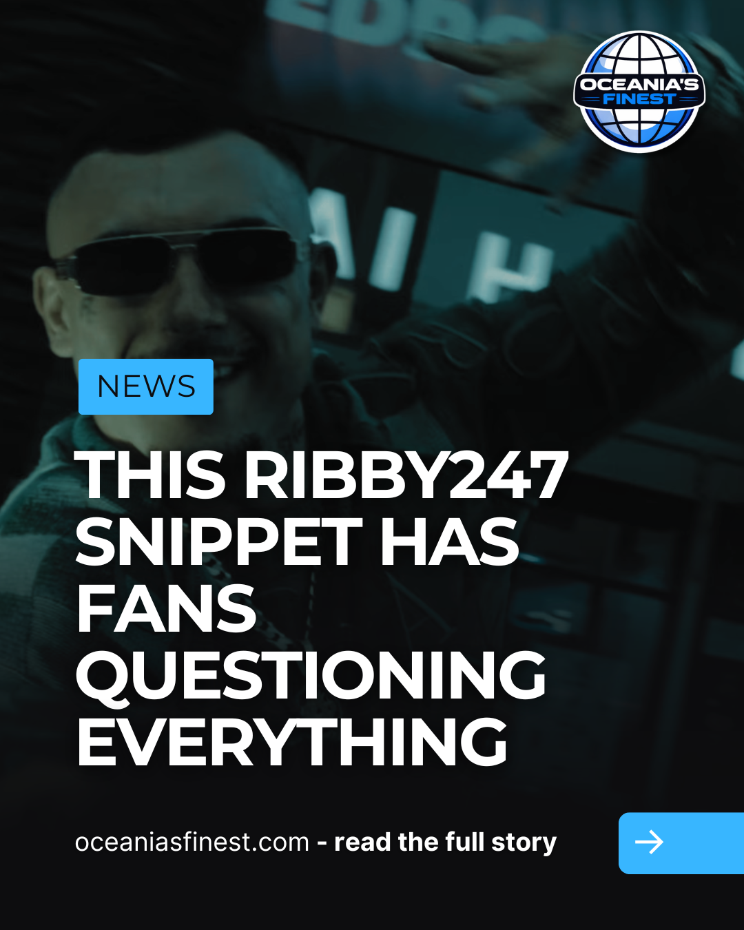 Ribby247’s New Snippet Doesn’t Sound Like the Ribby You Know