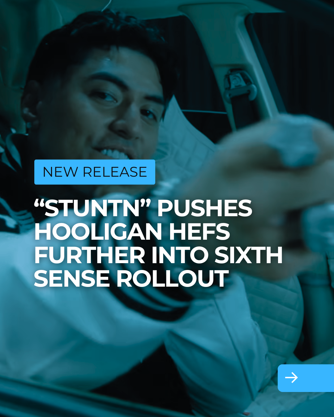 “Stuntn” Pushes Hooligan Hefs Further Into Sixth Sense Rollout