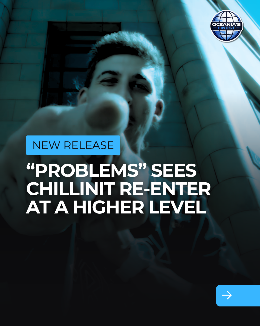 “Problems” Sees Chillinit Re-Enter at a Higher Level