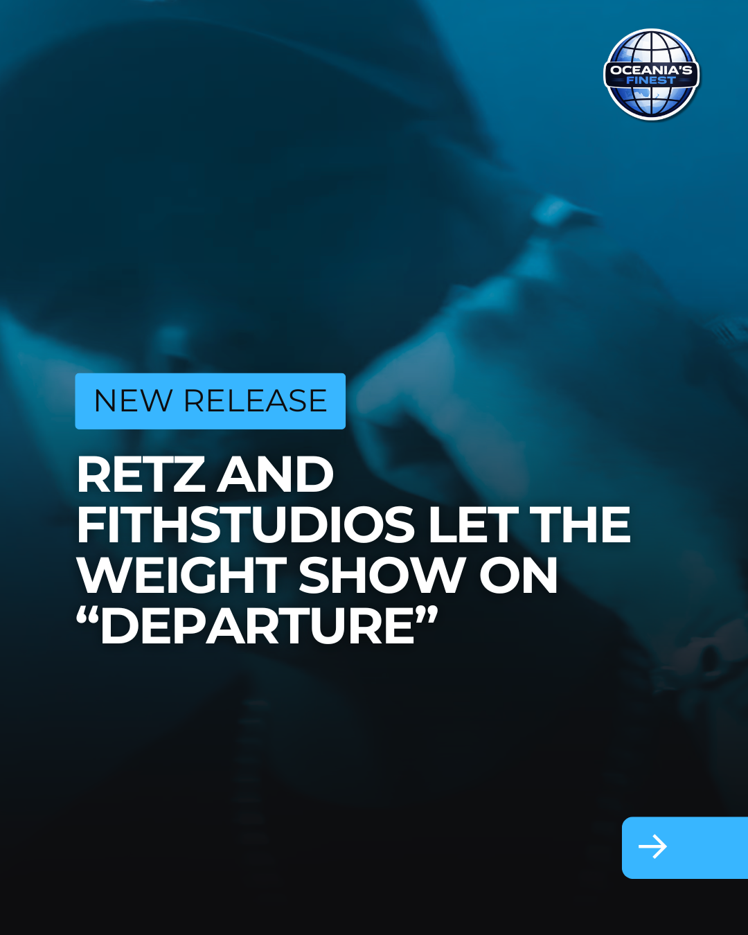 Retz and FithStudios Let the Weight Show on "DEPARTURE"