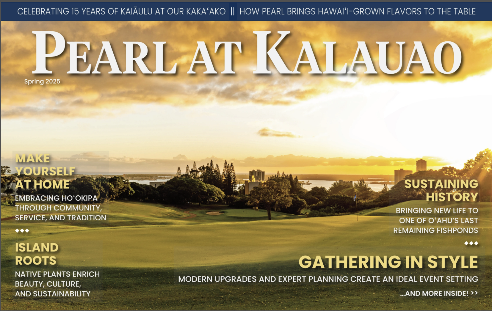 Cover of Pearl at Kalaau magazine, Spring 2025, featuring a scenic sunset view of a golf course with trees, buildings, and water in the background. Headlines include topics about embracing Ho‘okipa, island roots, sustaining history, and gathering in style.