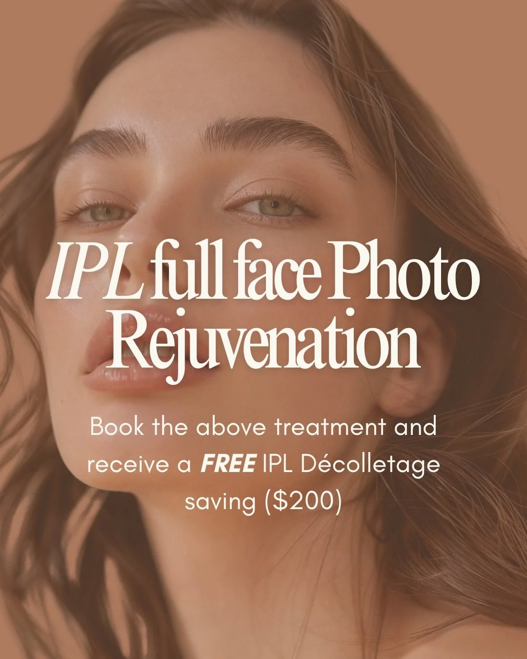 PROMO - Our IPL Full Face Photo Rejuvenation targets pigmentation, redness &amp; overall skin texture. While stimulating collagen for that long-term glow.

For a limited time, enjoy a FREE IPL d&eacute;colletage (saving $200) with your full face trea