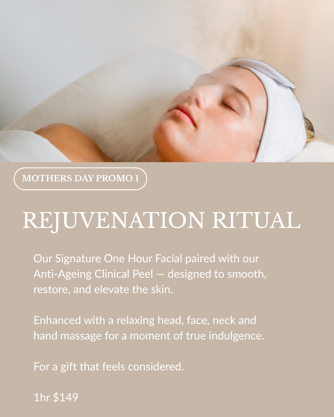 Mothers Day Promo 1 - Rejuvenation Ritual 1 hr $149.00