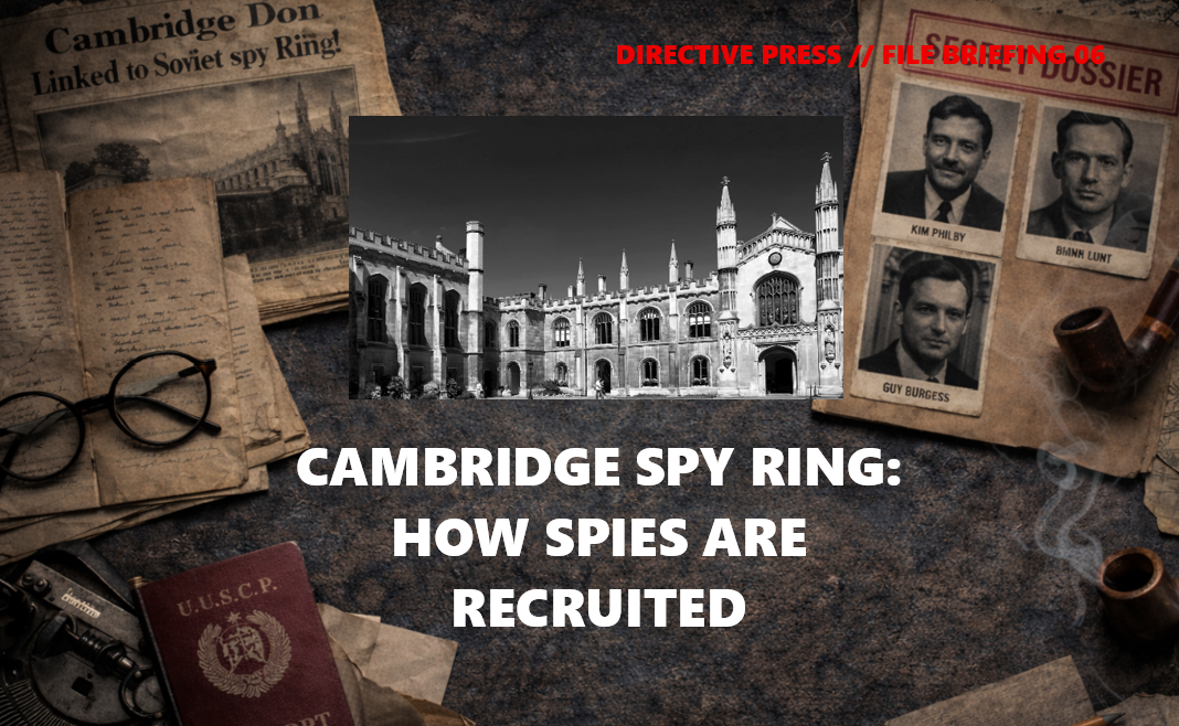 FILE 06: The Cambridge Spy Ring: How Spies Are Recruited