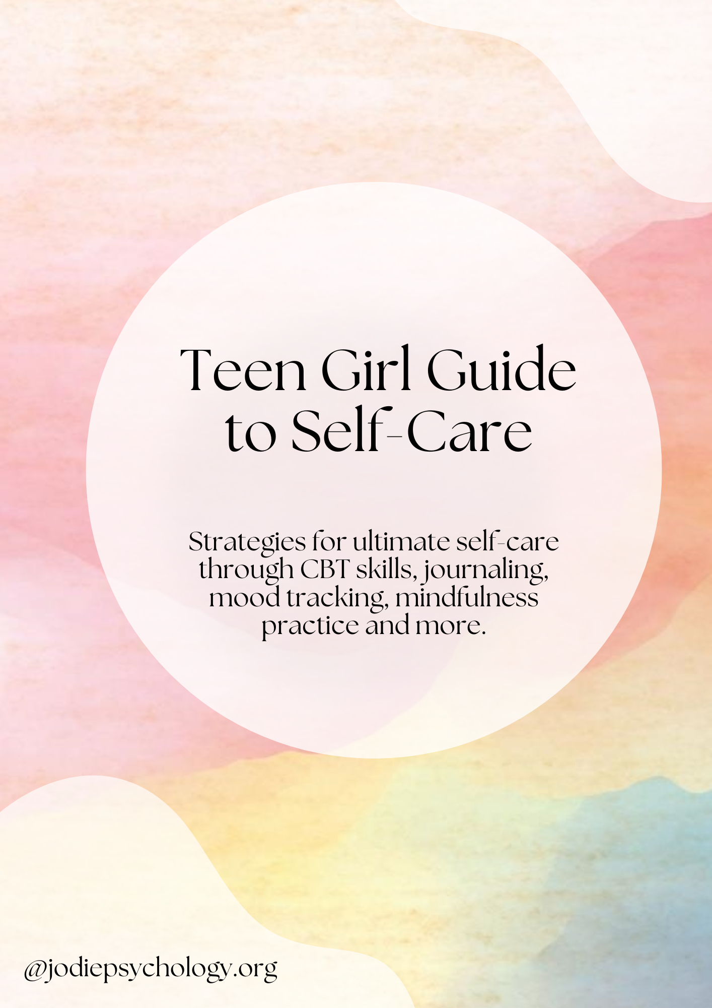 Teen Girl Guide to Self-Care: Strategies for ultimate self-care through CBT skills, journaling, mood tracking, mindfulness practice and more.