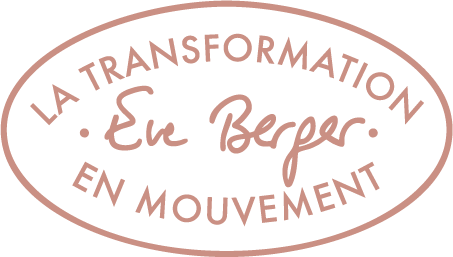 Logo ovalé avec texte en français, disant "La transformation en mouvement" et "Eve Berger" au centre.