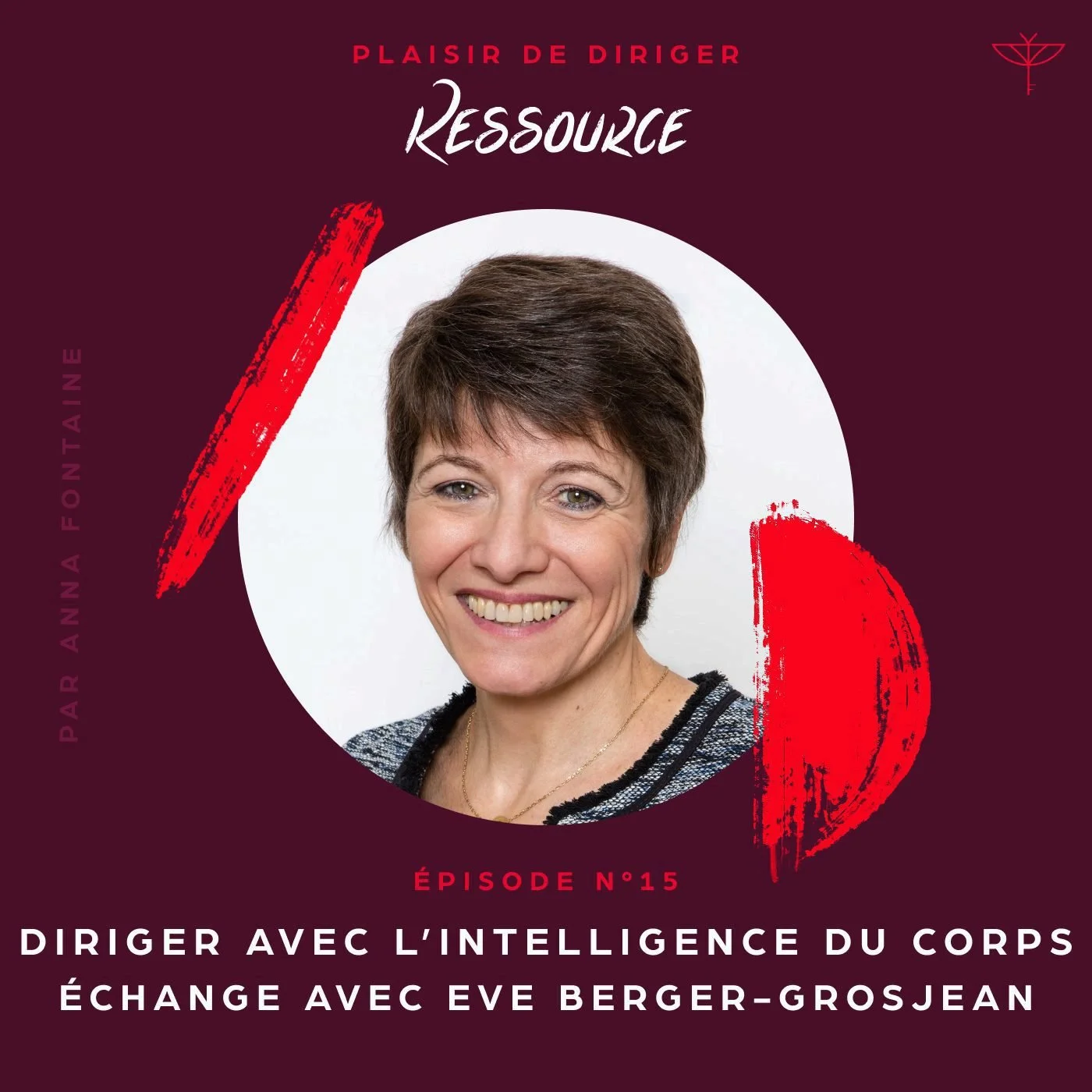 Couverture de Podcast Plaisir de diriger avec Eve Berger