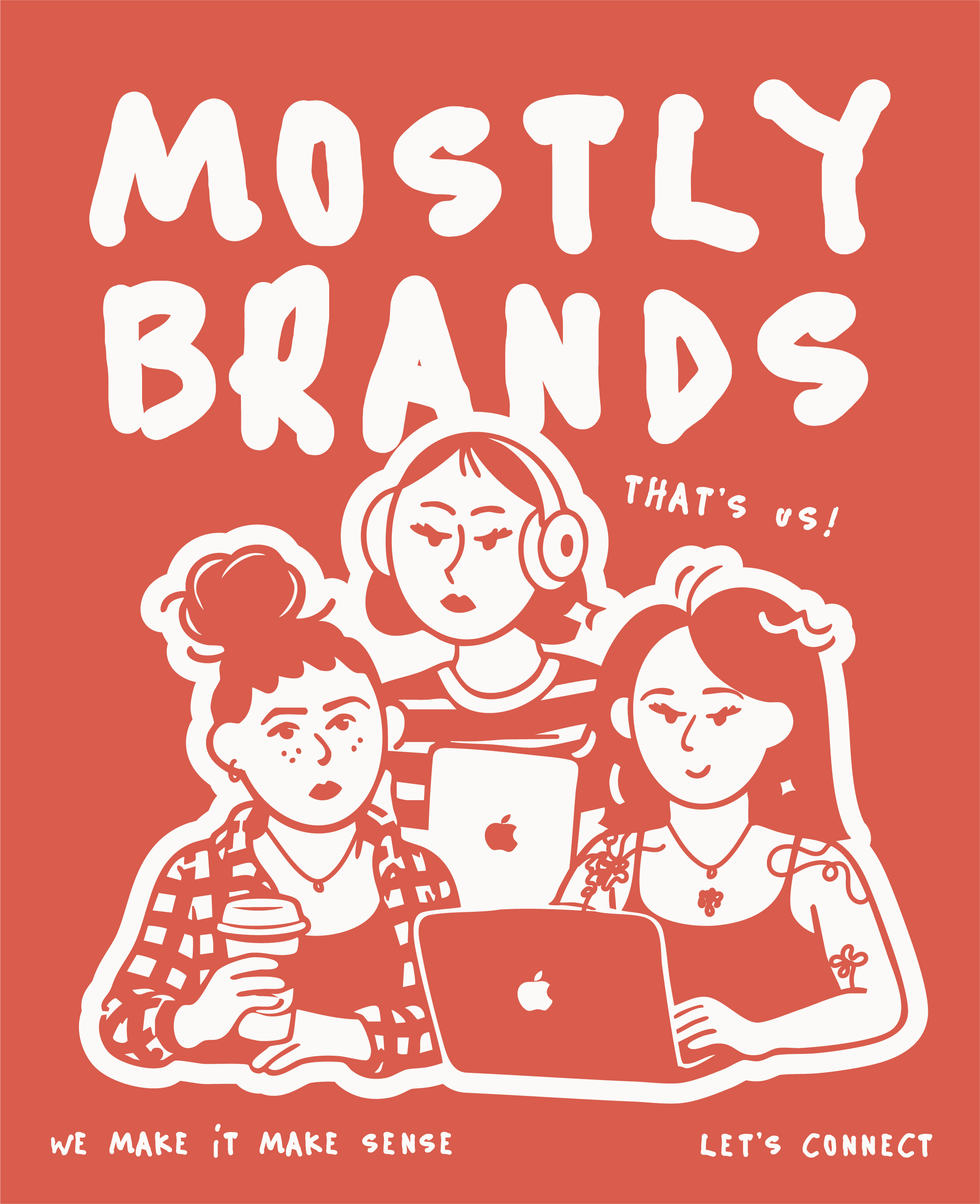 Illustration of three women with laptops and coffee, promoting 'Mostly Brands' with the tagline 'We make it make sense. Let's connect.'