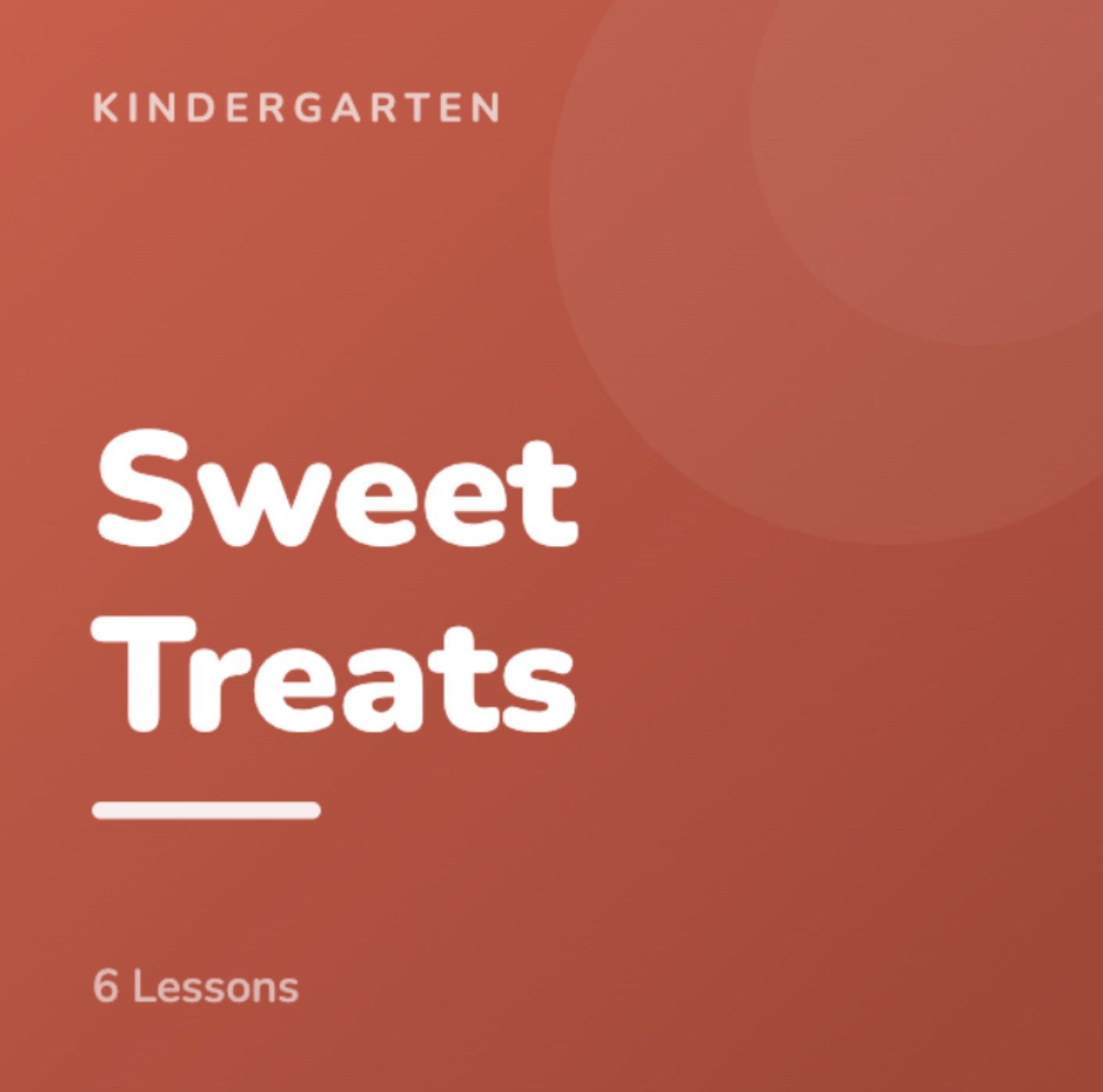 Kindergarten: Sweet Treats (Session 1)