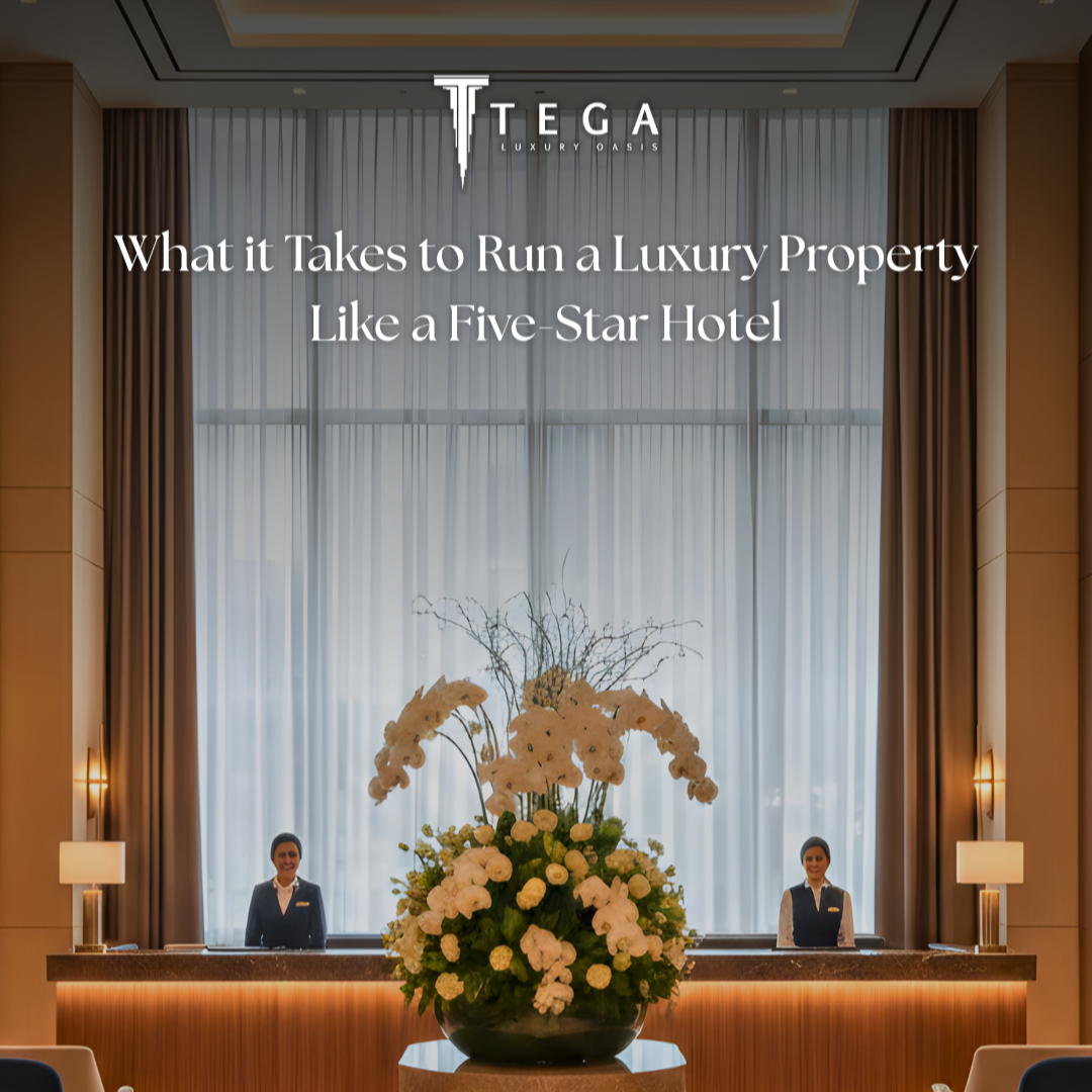 What it Takes to Run a Luxury Property Like a Five-Star Hotel