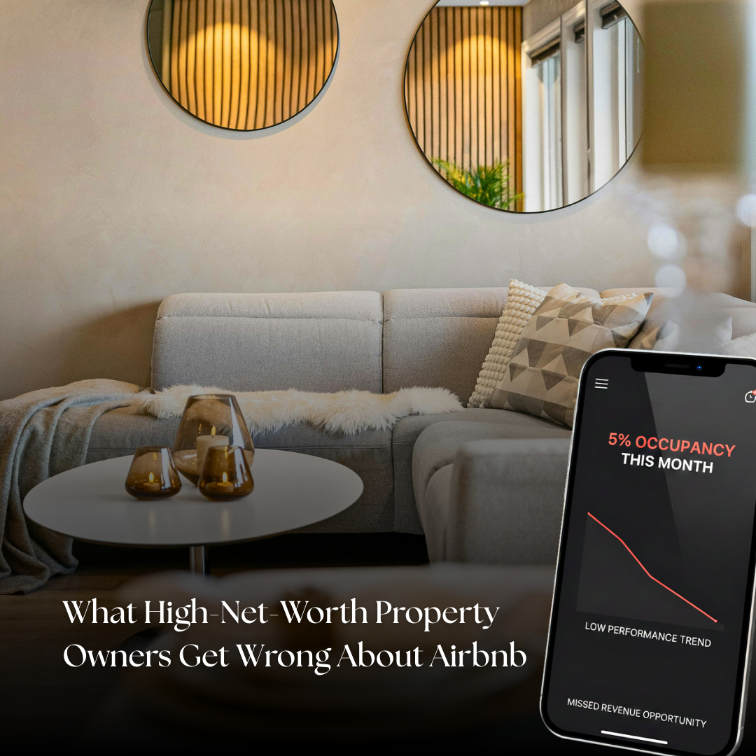 What High-Net-Worth Property Owners Get Wrong About Airbnb