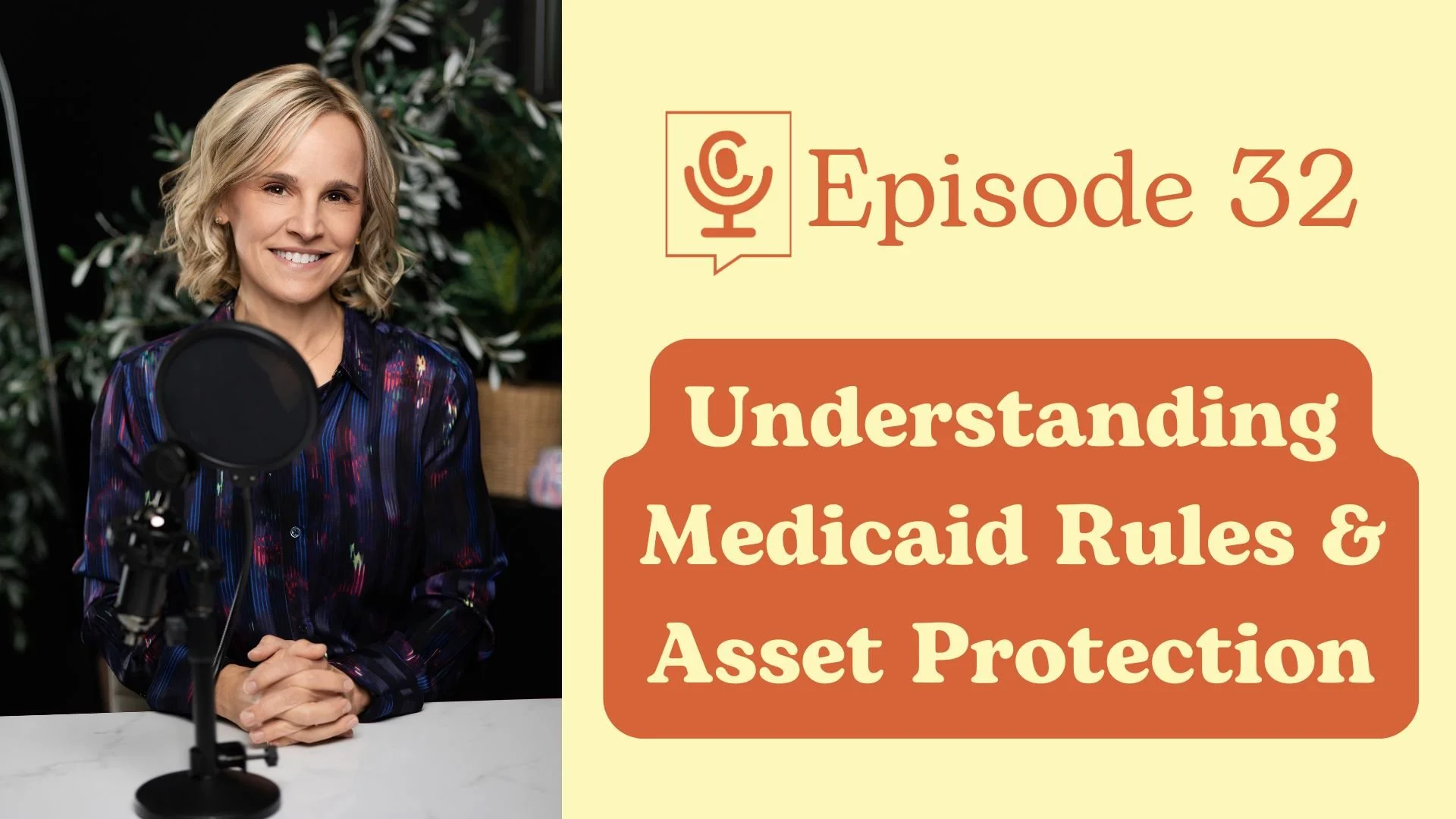 Understanding Medicaid Rules &amp; Asset Protection | The Care Table Ep. 32