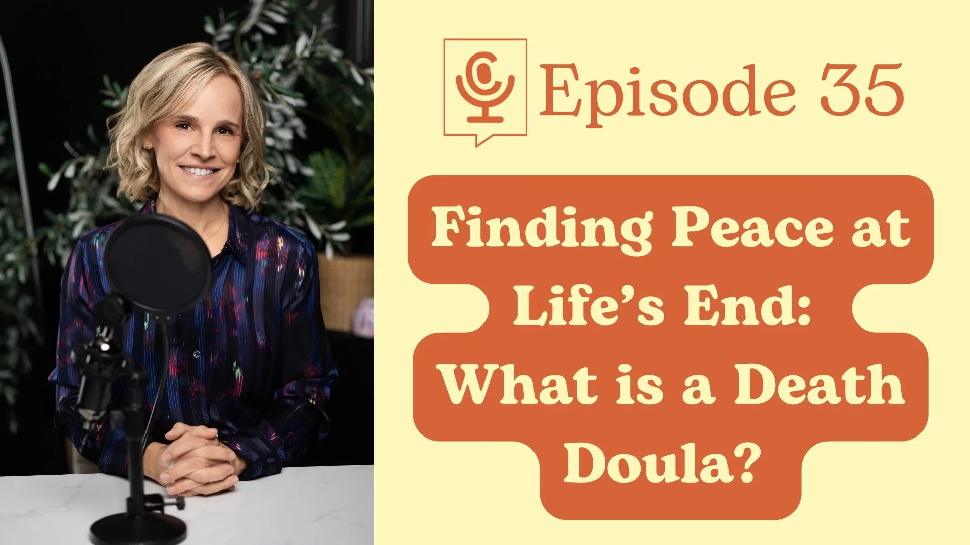 Finding Peace at Life’s End: What is a Death Doula? | The Care Table Ep. 35