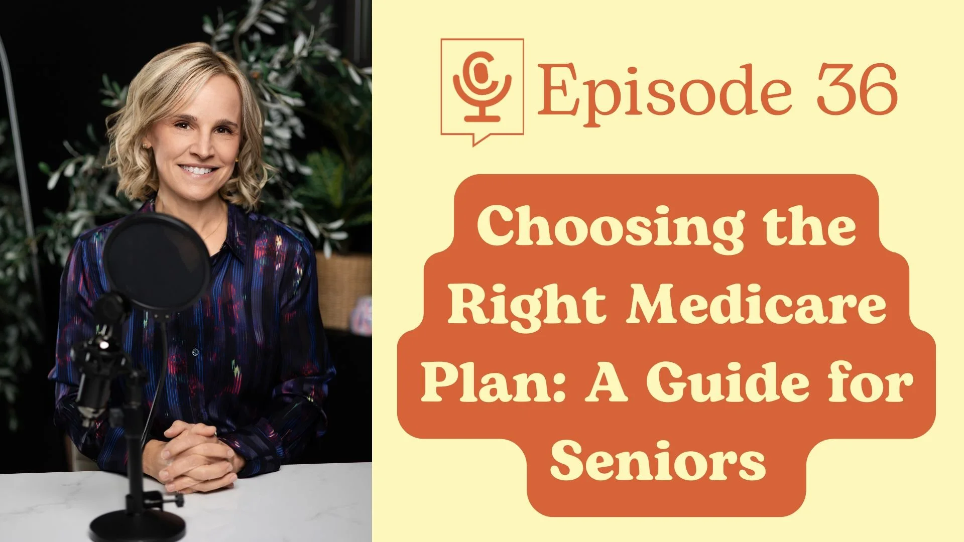 Choosing the Right Medicare Plan: A Guide for Seniors | The Care Table Ep. 36
