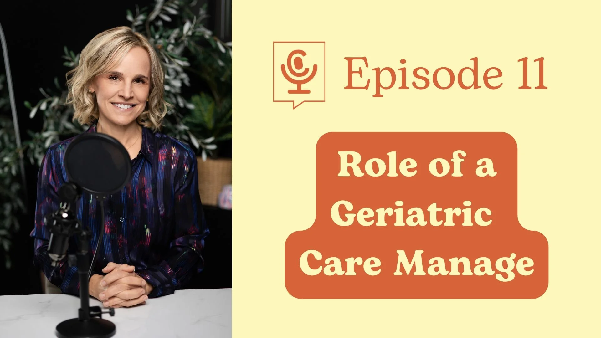 Two women in a podcast interview setting discussing geriatric care management. Text overlay: 'Your Family's Quarterback: Role of a Geriatric Care Manager | The Care Table Ep. 11' from The Care Table series.