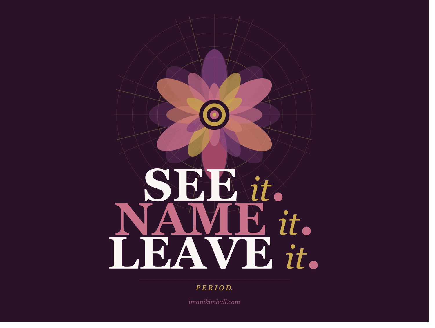 See It. Name It. Leave It.