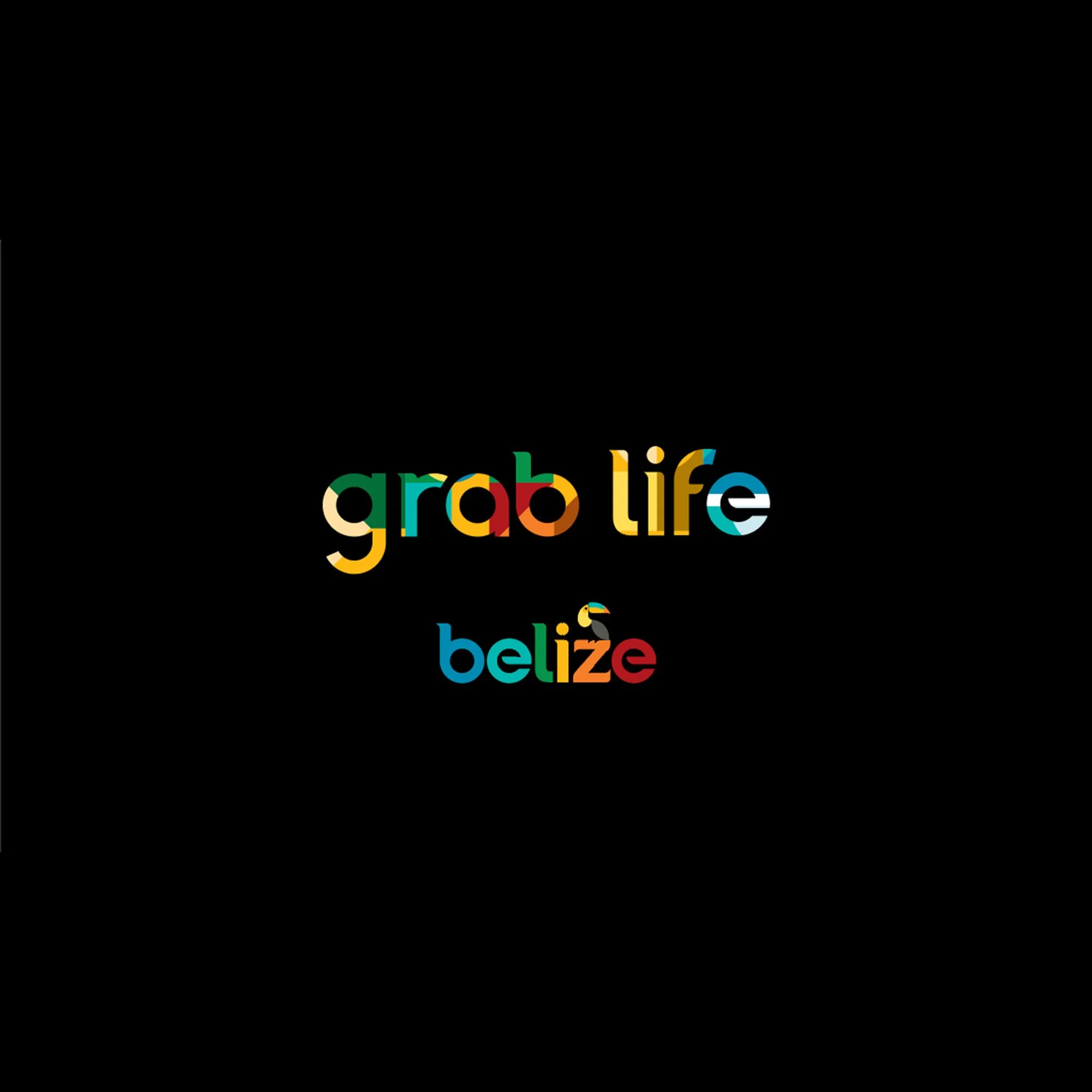 Colorful text that reads 'grab life by the Belize' on a black background.