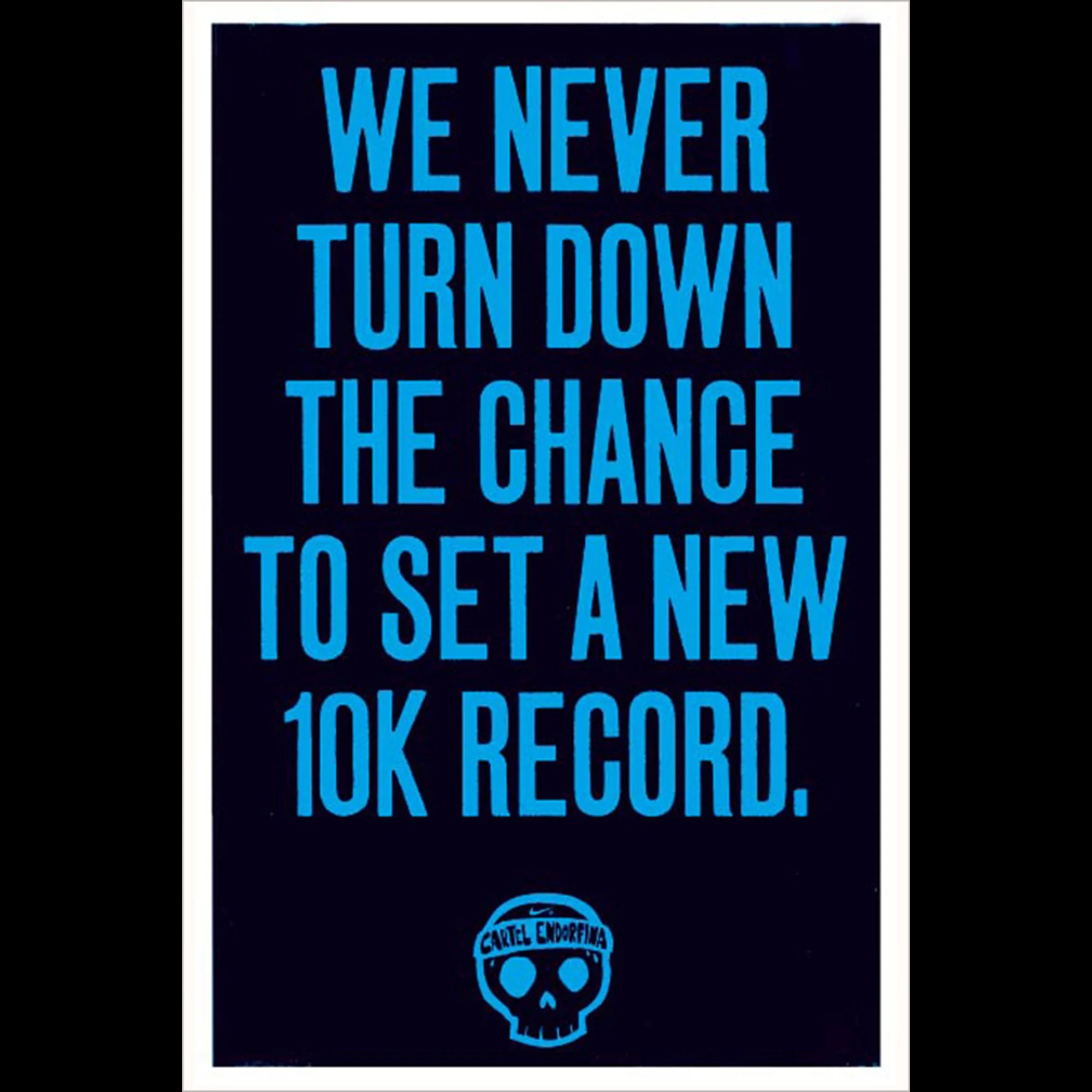 Poster with blue text on a black background reading 'We never turn down the chance to set a new' and a skull logo with the words 'Cartel Santa Fe' underneath.