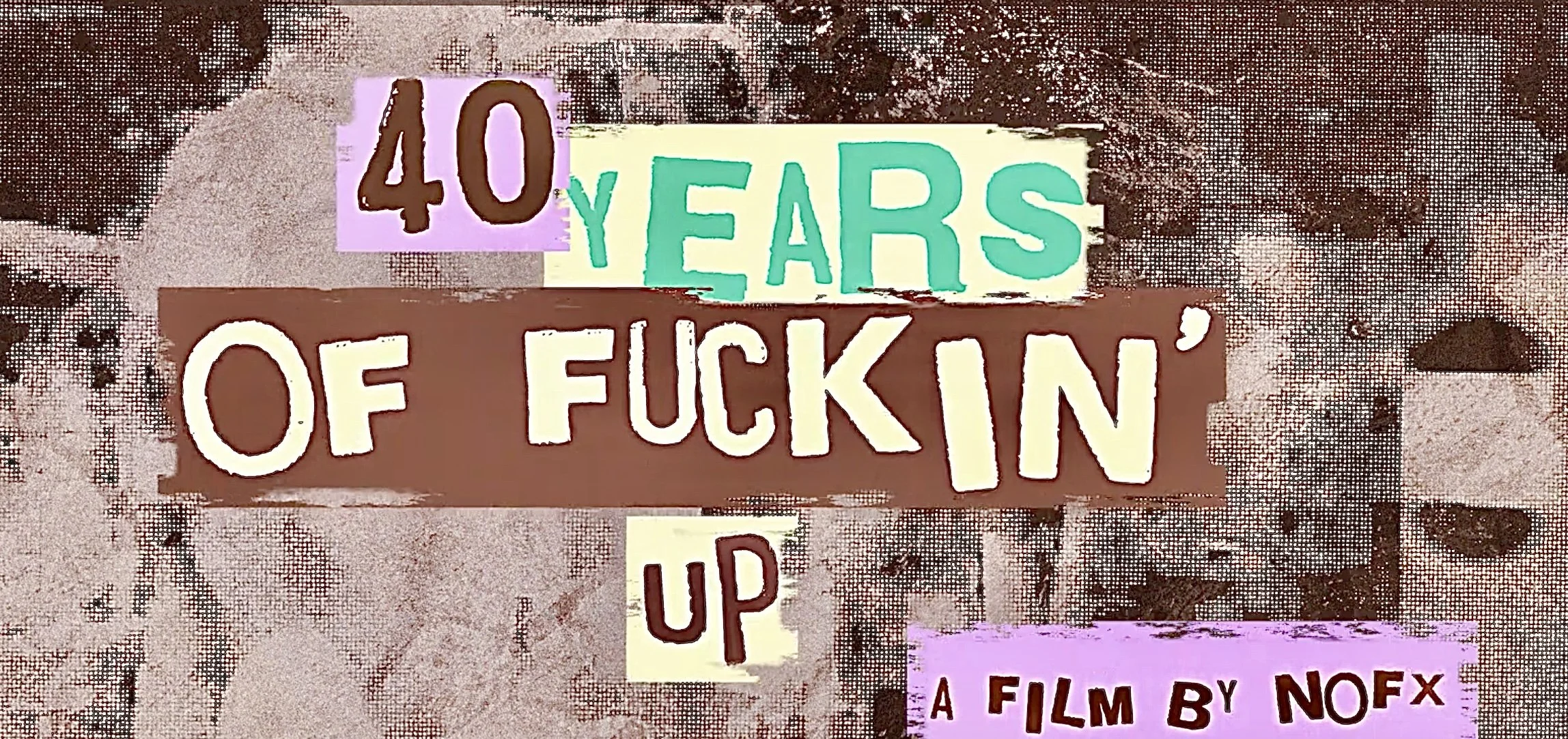 40 Years of Fuckin Up - NOFX Documentary