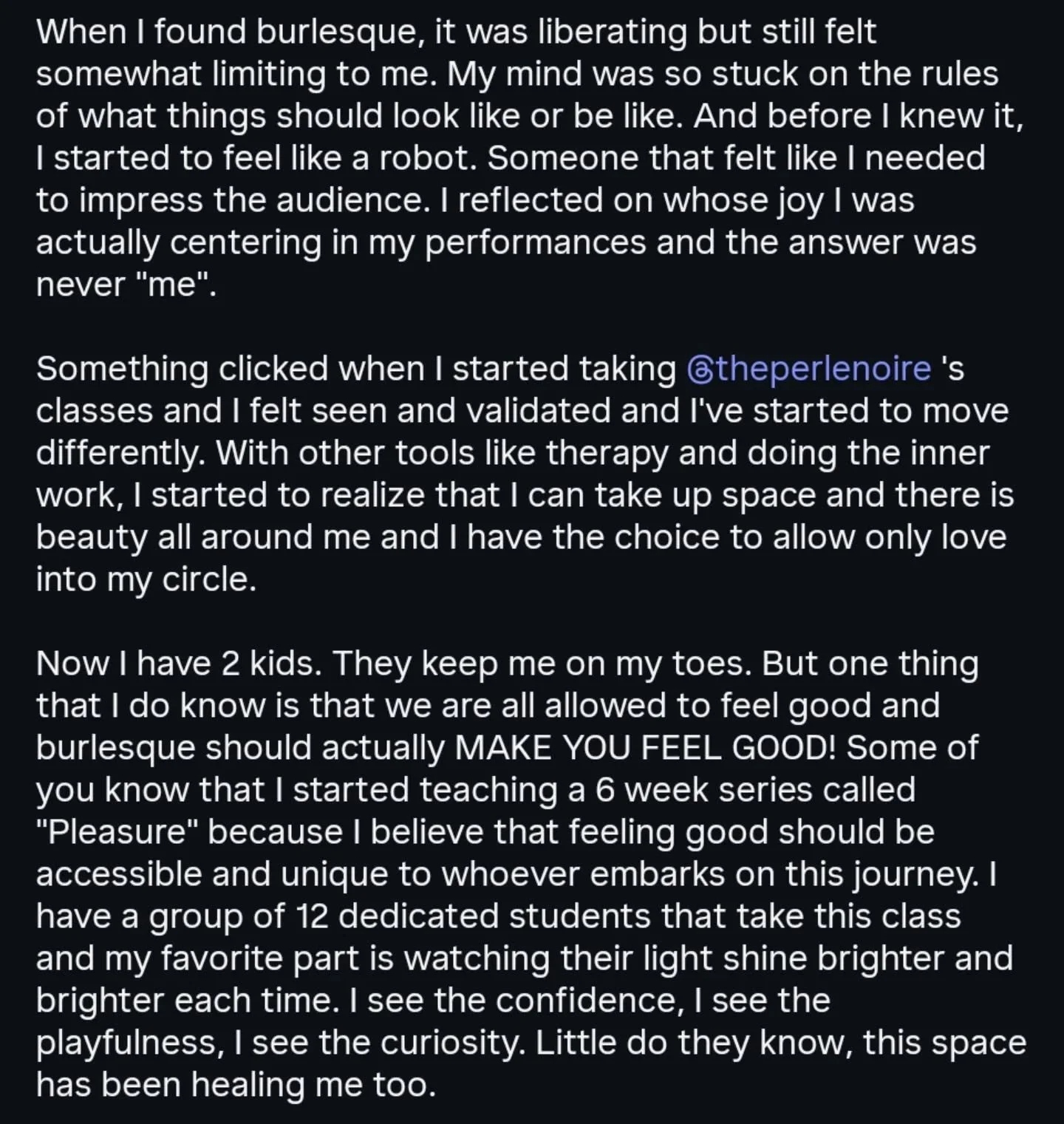 WORDS FROM JANUARY 2024

We had our last session of &quot;Pleasure&quot; last night and I stumbled upon what I wrote about a year and a half ago. The words are still so valuable to me.

For my students: You all showed up for yourselves and that is th
