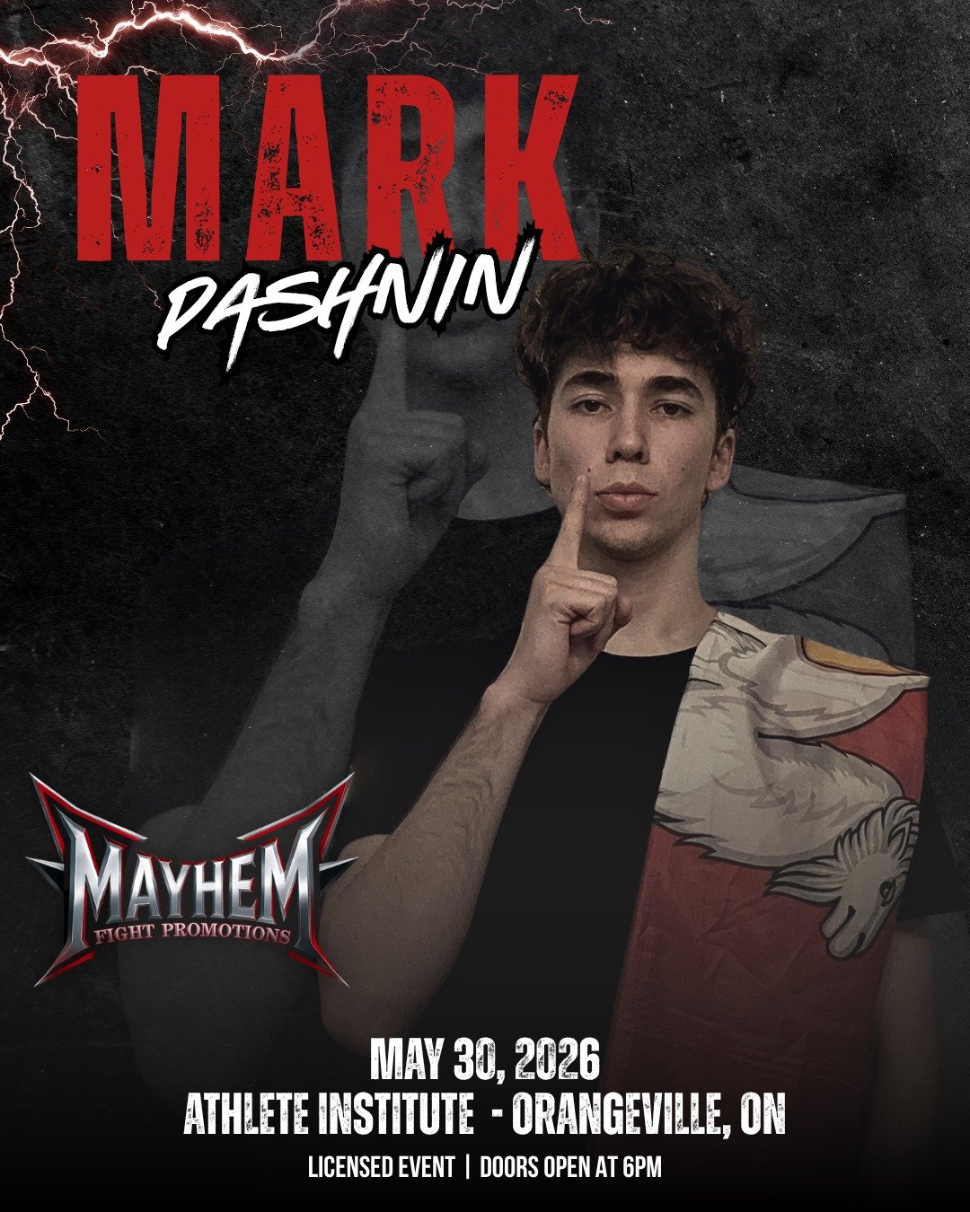 ORANGEVILLE, ON - MAY 30
Mayhem Fight Promotions is proud to announce that Mark Pashnin is officially set to compete on May 30, 2026, at the Athlete Institute in Orangeville, ON!

Born in Chelyabinsk, Russia, and now fighting out of Toronto, Pashnin 
