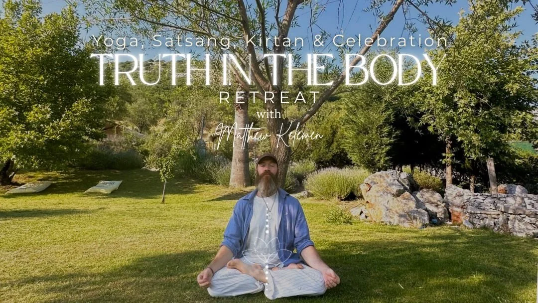 Truth in the Body Retreat: Yoga, Satsang, Kirtan & Celebration