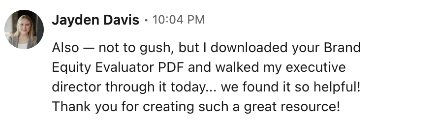 Screenshot of a LinkedIn message from Jayden Davis praising a Brand Equity Evaluator PDF after reviewing it with her executive director.