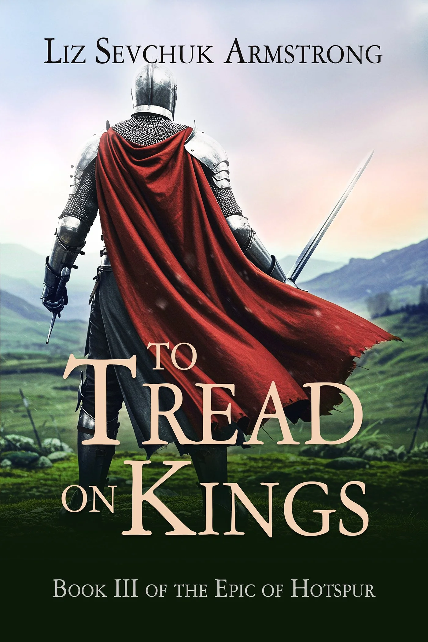 To Tread on Kings: The Epic of Hotspur, Book III
