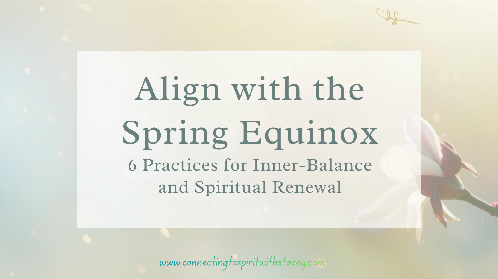 Align with the Spring Equinox: 6 Practices for Inner Balance and Spiritual Renewal