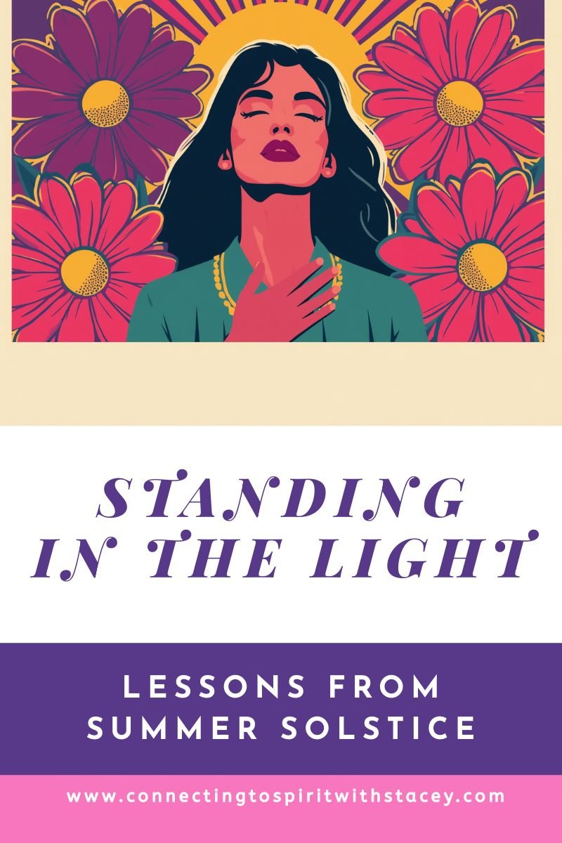 Standing in the Light: Lessons from the Summer Solstice