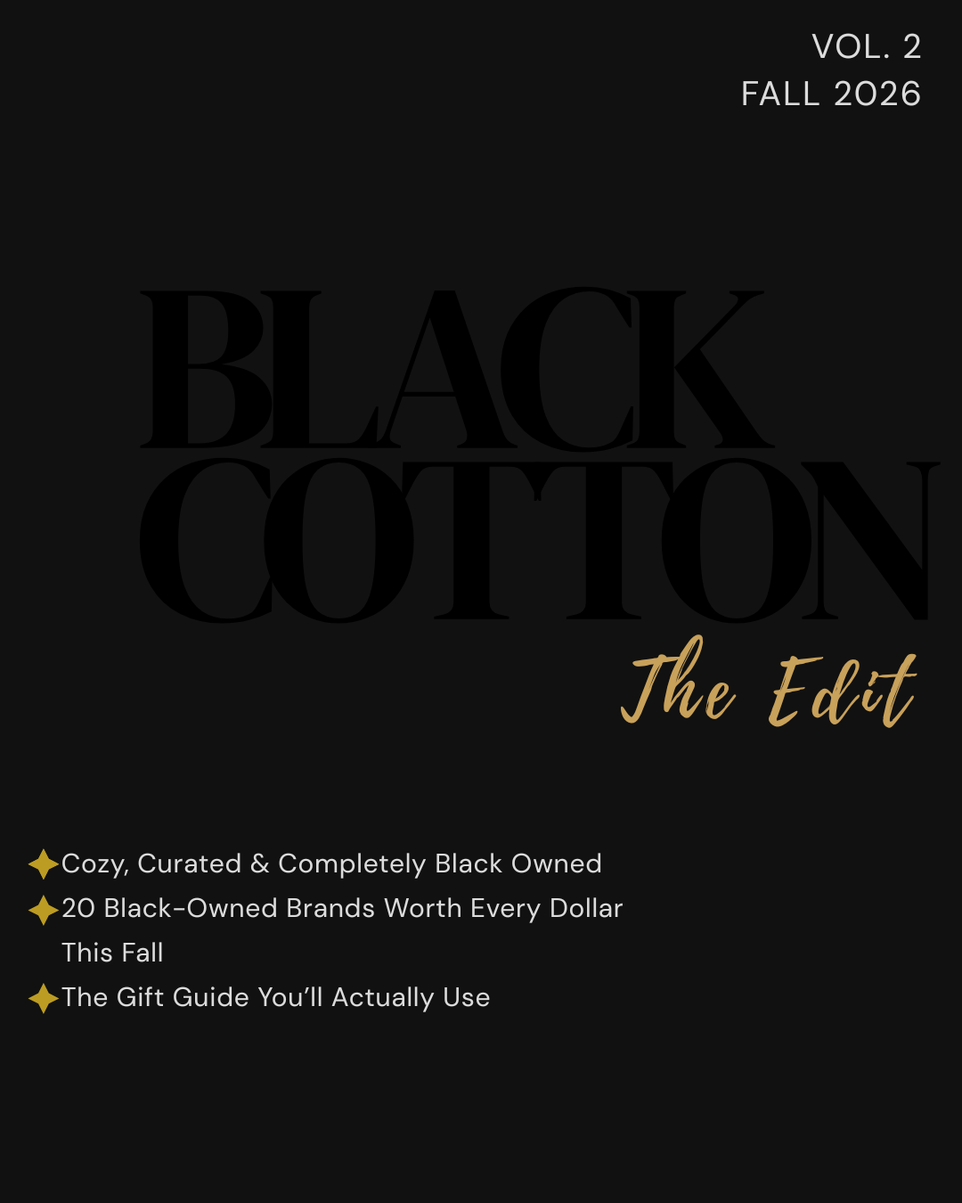 Cover page of the directory guide titled 'Black Cotton: The Edit, Vol. 2 Fall 2026,' with a black background and white and gold text. It highlights that it features black-owned brands and gift ideas.