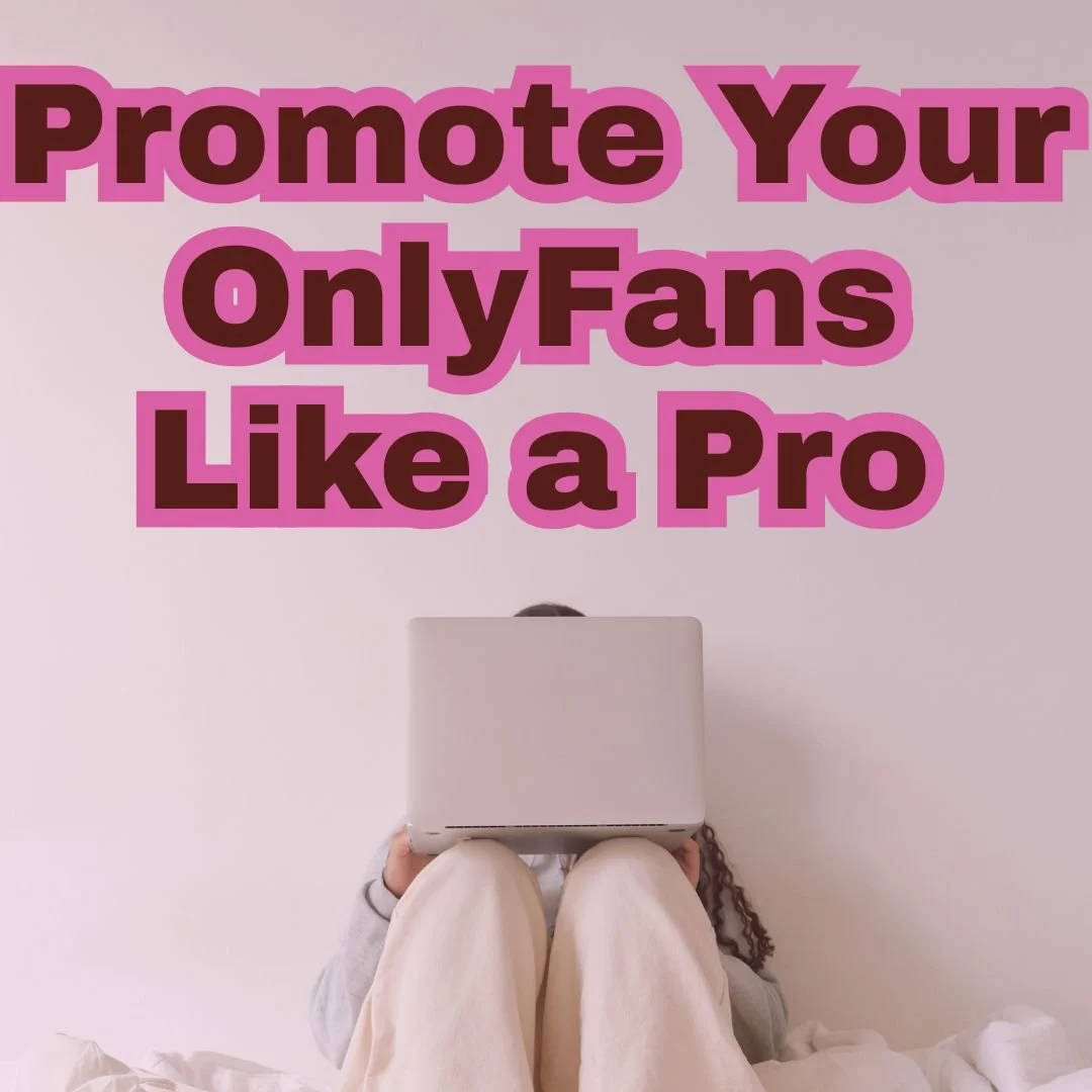 Where and How to Promote Your OnlyFans Account