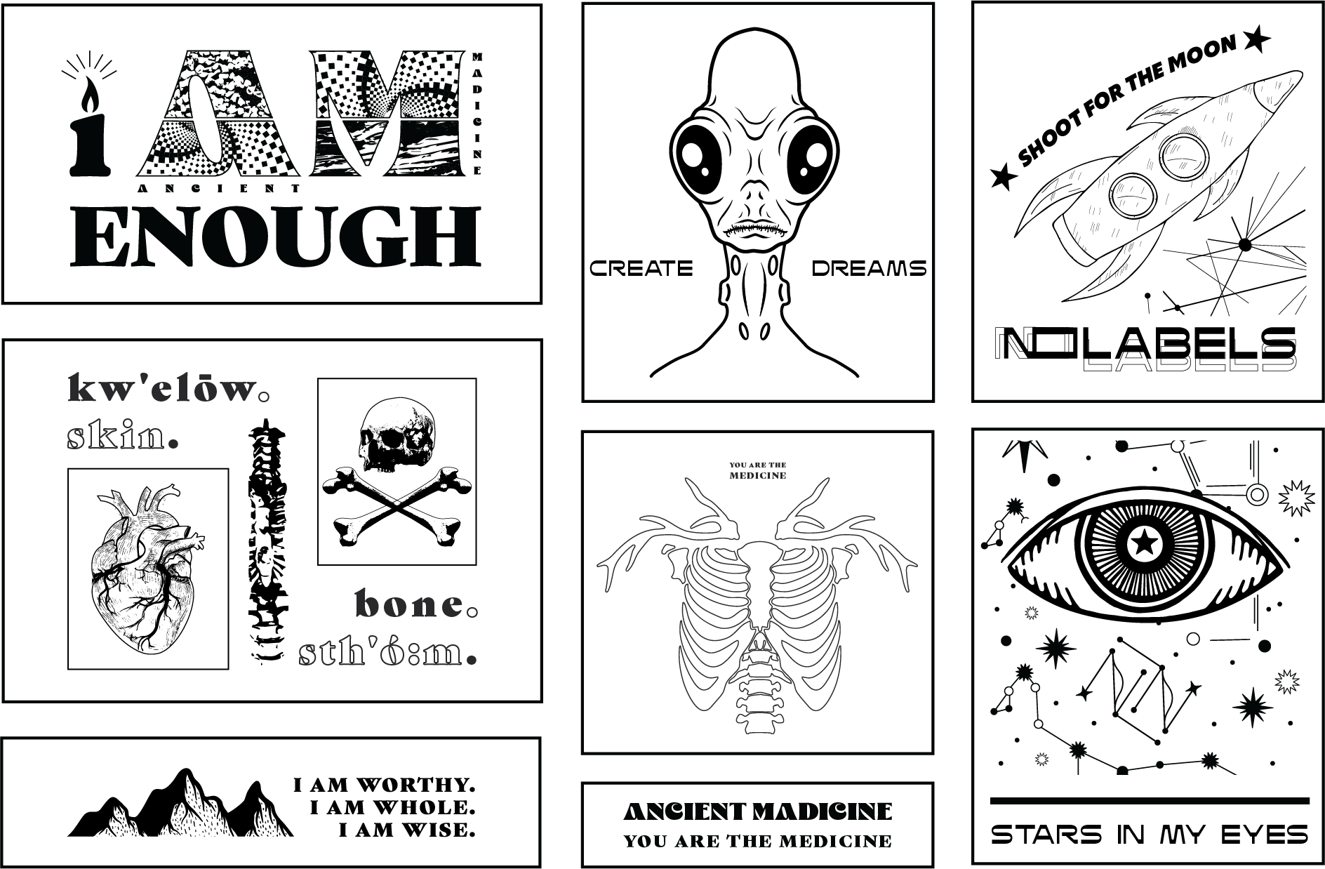 Six black and white tattoo-style designs with inspirational quotes and images: 'I AM ENOUGH' with bold text and color-filled shadows, an alien face with the words 'CREATE DREAMS,' a spaceship with 'SHOOT FOR THE MOON' and 'NO LABELS,' a detailed human heart and skull with skin, bone,' an illustration of a ribcage with the phrase 'YOU ARE THE MEDICINE,' and a large eye with cosmic symbols and stars with 'STARS IN MY EYES.'