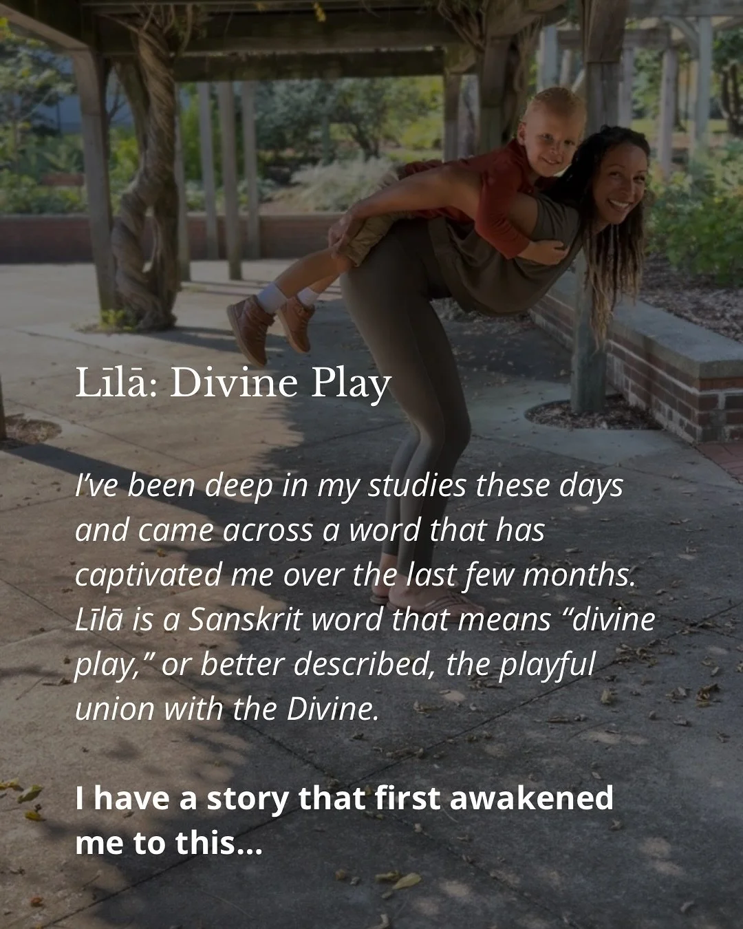 There&rsquo;s a Sanskrit word that&rsquo;s been living in my heart lately: Līlā &mdash; aka Divine Play. Sacred play, in union with the Divine.

The reminder that our souls came here to feel it all.

To dance, to create, to laugh, to love &mdash; not