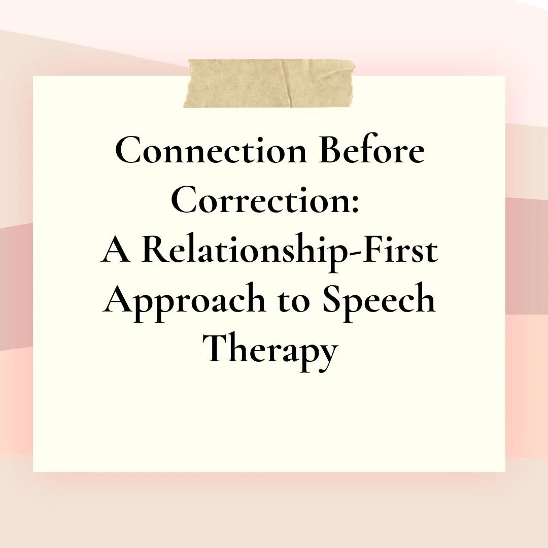 Connection Before Correction: A Relationship-First Approach to Speech Therapy