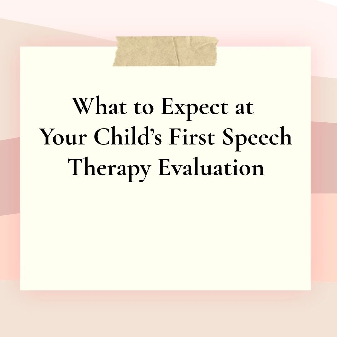 What to Expect at your Child’s First Speech Therapy Evaluation