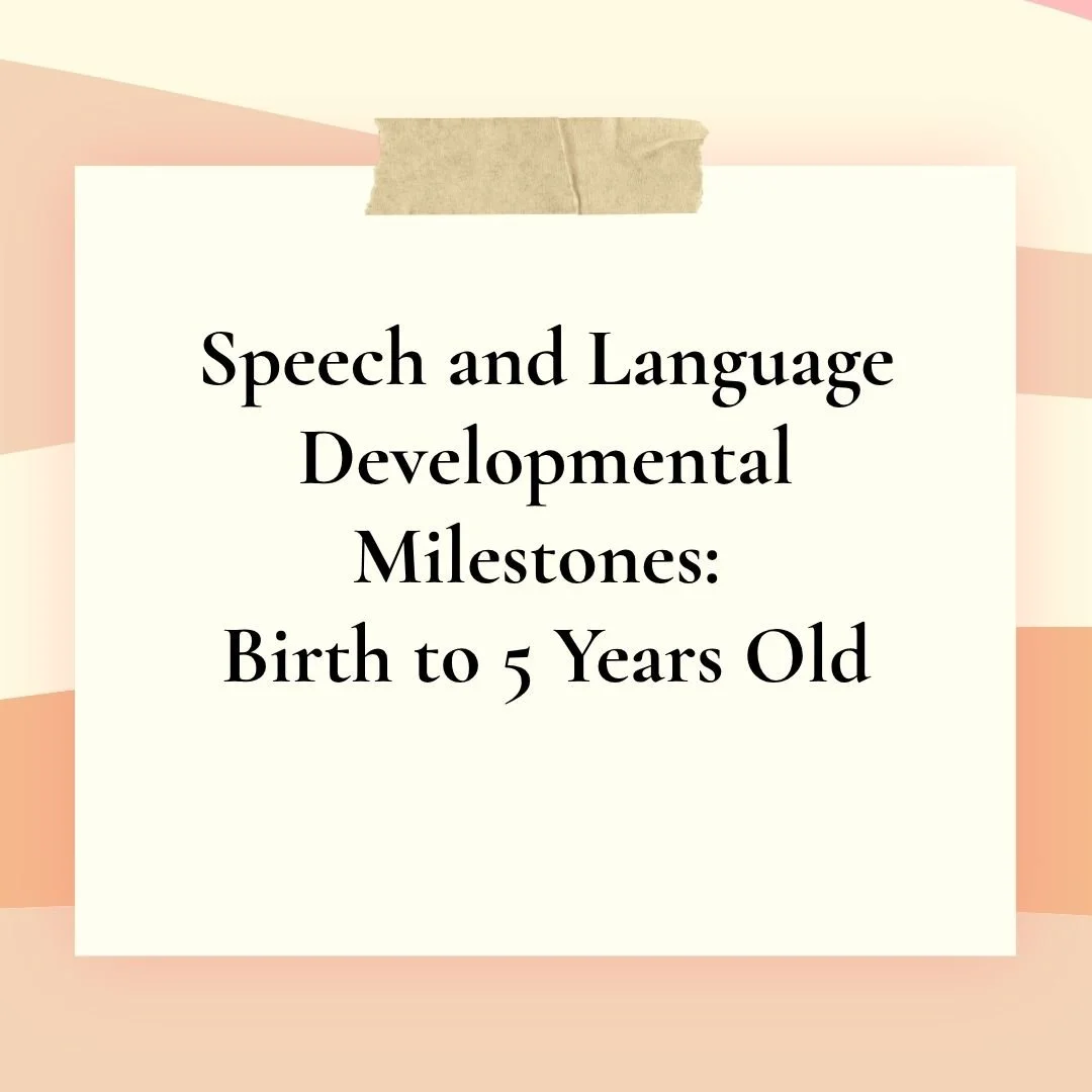 Speech and Language Developmental Milestones: Birth to 5 Years Old