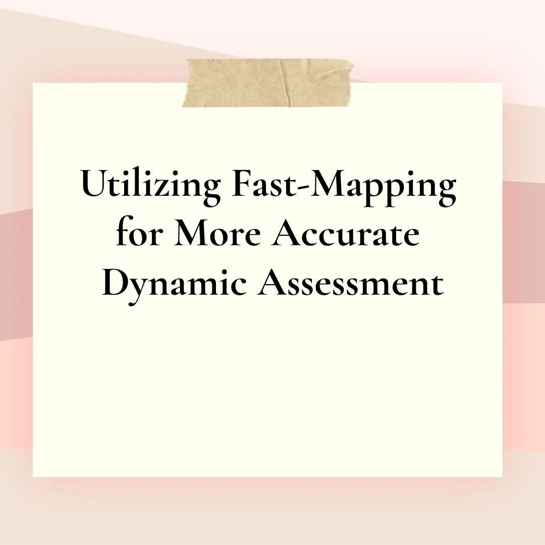 Utilizing Fast-Mapping for More Accurate Dynamic Assessment in Speech Therapy
