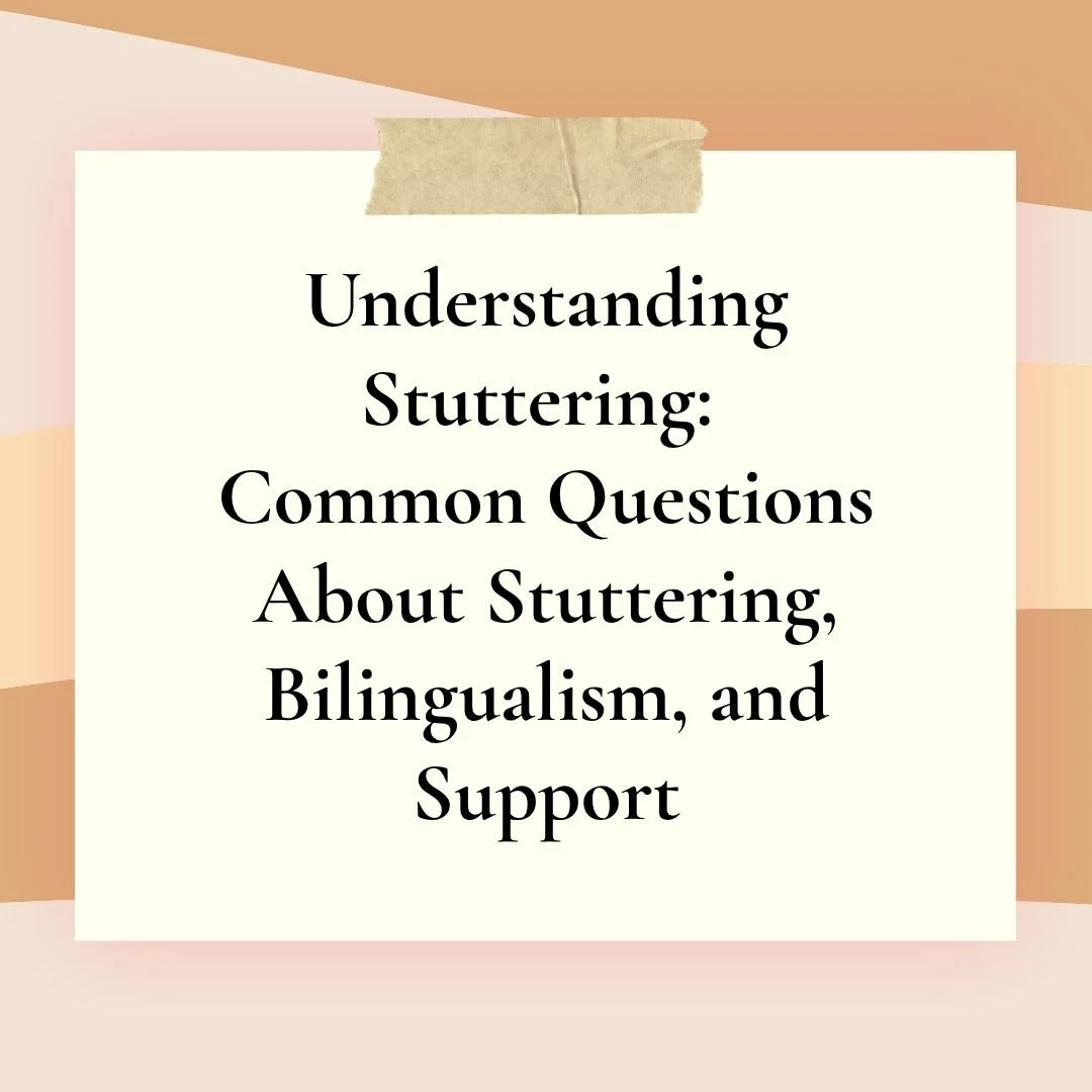 Understanding Stuttering: Common Questions About Stuttering, Bilingualism, and Support