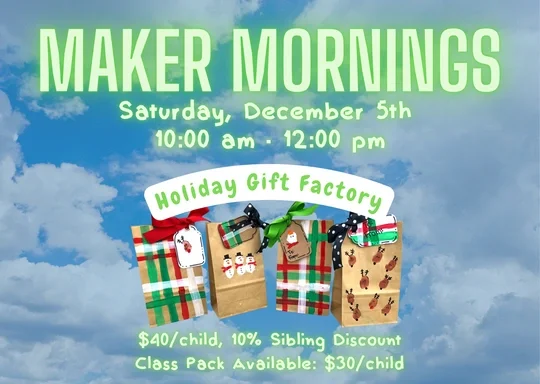 Maker Mornings: Holiday Gift Factory by Sweet Ridge Studios
