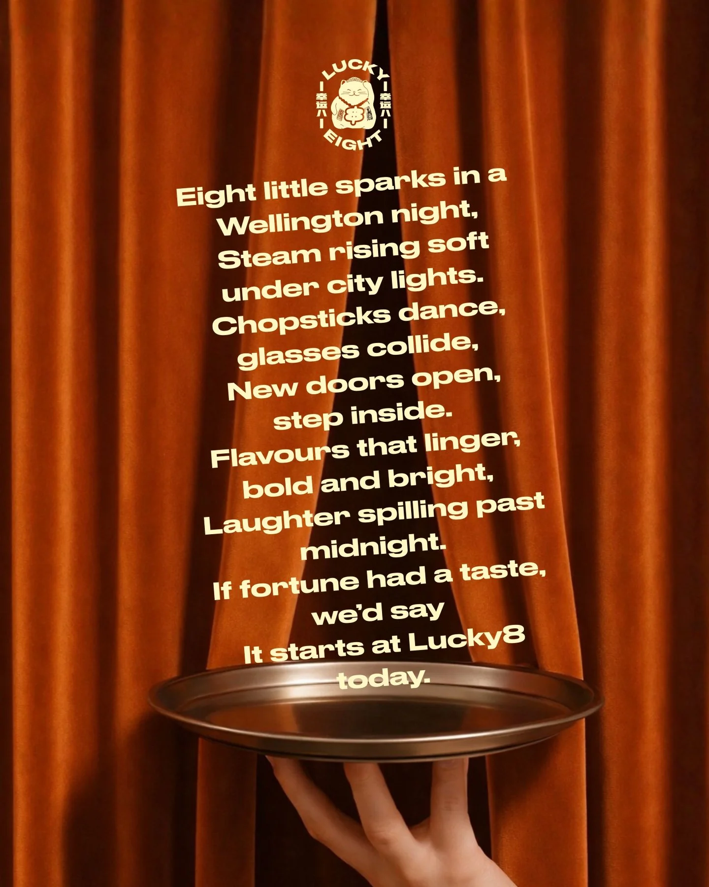 Eight little sparks in a Wellington night,
 Steam rising soft under city lights.
 Chopsticks dance, glasses collide,
 New doors open, step inside.
Flavours that linger, bold and bright,
 Laughter spilling past midnight.
 If fortune had a taste, we&rs