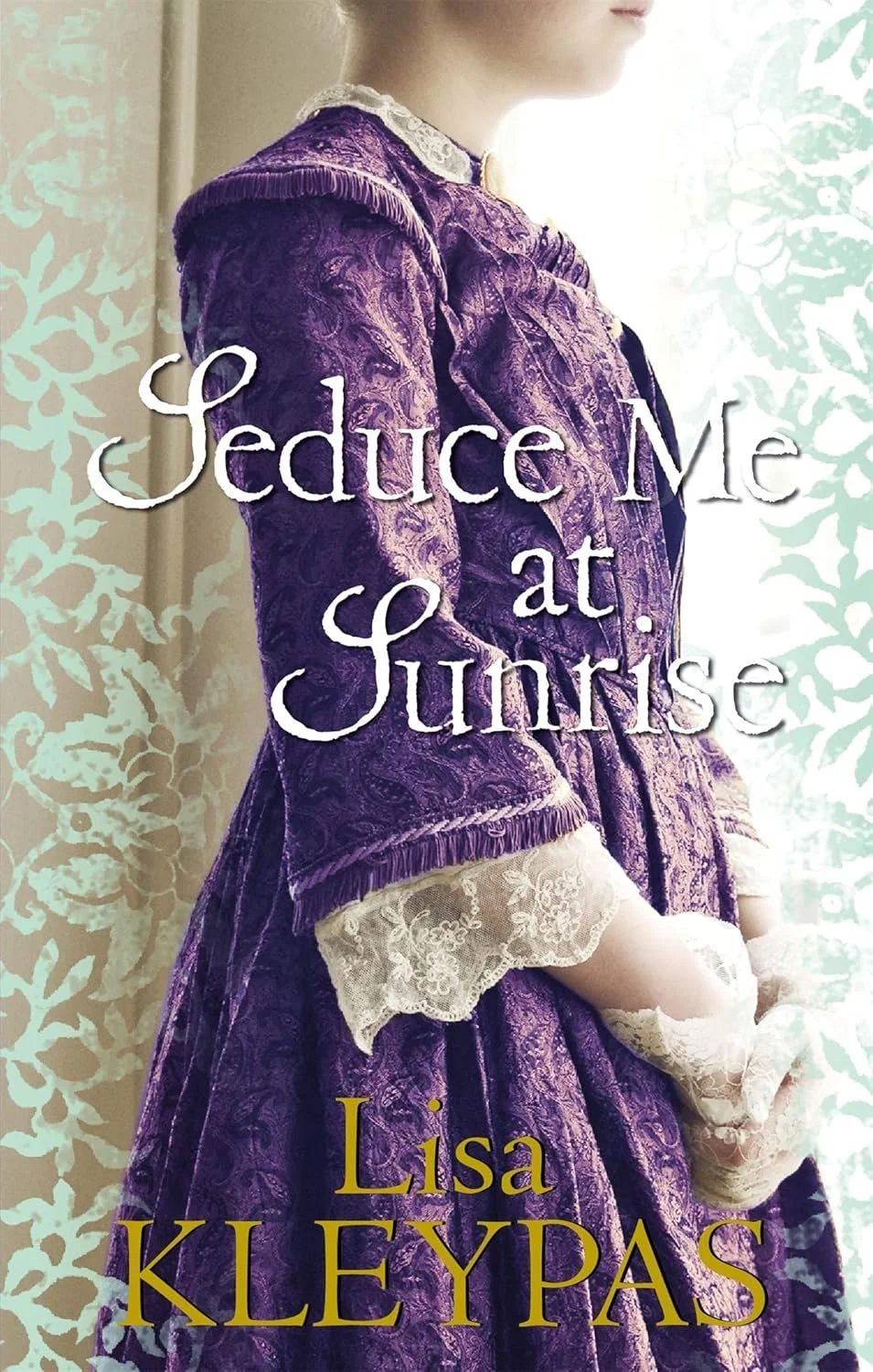 Seduce Me at Sunrise by Lisa Kleypas