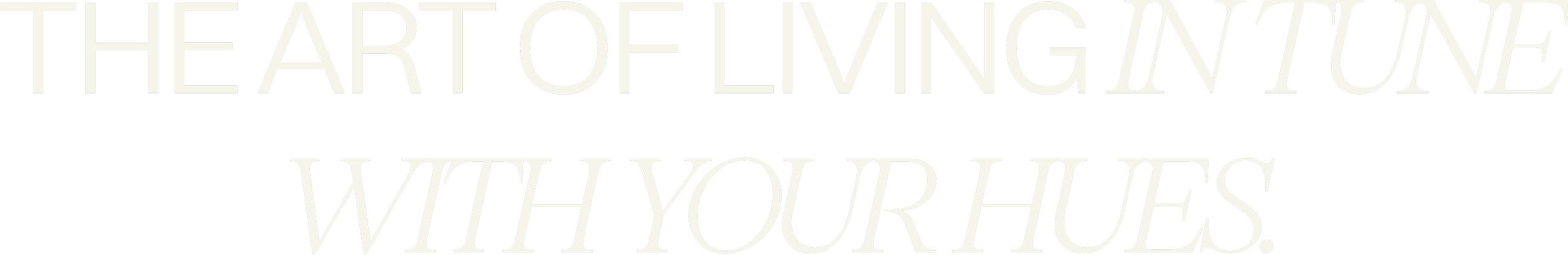 Text saying 'The art of living in tune with your hues' on a black background.