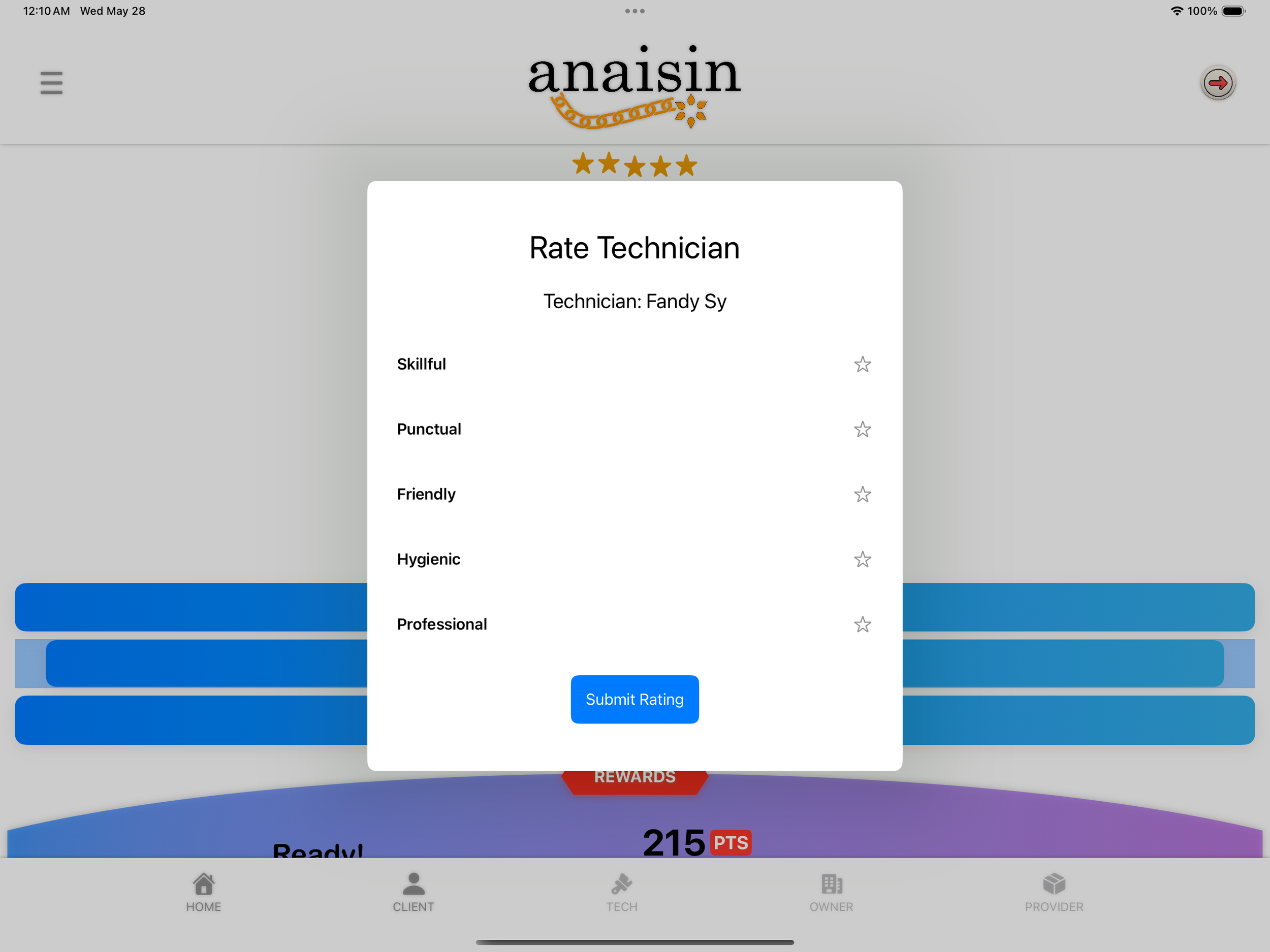 Screenshot of a mobile app interface showing a pop-up rating form for a technician named Fandy Sy with options to rate skillful, punctual, friendly, hygienic, and professional, and a blue submit button. Behind the pop-up, the app has a menu icon, logo labeled 'anaisin', star icons, progress bars, a points meter at 215PTS, and a navigation menu at the bottom with icons labeled HOME, CLIENT, TECH, OWNER, PROVIDER.
