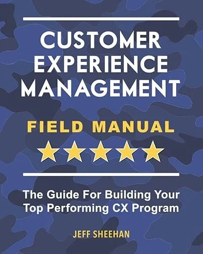 Cover page of a manual titled 'Customer Experience Management Field Manual' with five stars and the subtitle 'The Guide For Building Your Top Performing CX Program,' authored by Jeff Sheehan.